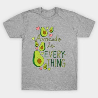 Avocado is Everything T-Shirt